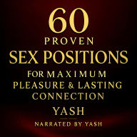 60 Proven Sex Positions for Maximum Pleasure & Lasting Connection