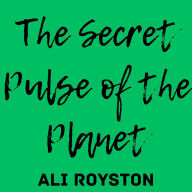 The Secret Pulse of the Planet