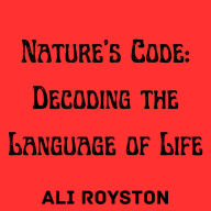 Nature's Code: Decoding the Language of Life