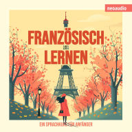 Sprachkurse für Anfänger, Französisch lernen (Ungekürzt)