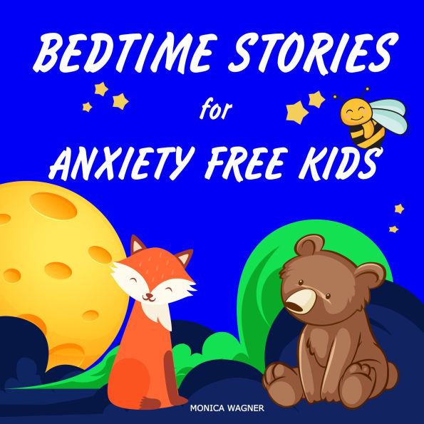 Bedtime Stories for Anxiety Free Kids