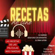 Recetas de Cine: Las Recetas de las Películas Más Emblemáticas