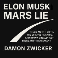 Elon Musk Mars Lie: The 26-Month Myth, the Science He Skips, and How We Really Get There Anytime We Want