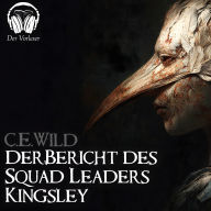 Der Bericht des Squad Leaders Kingsley