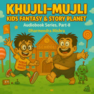 Khujli-Mujli-Kids Fantasy & Story Planet: Episode-8