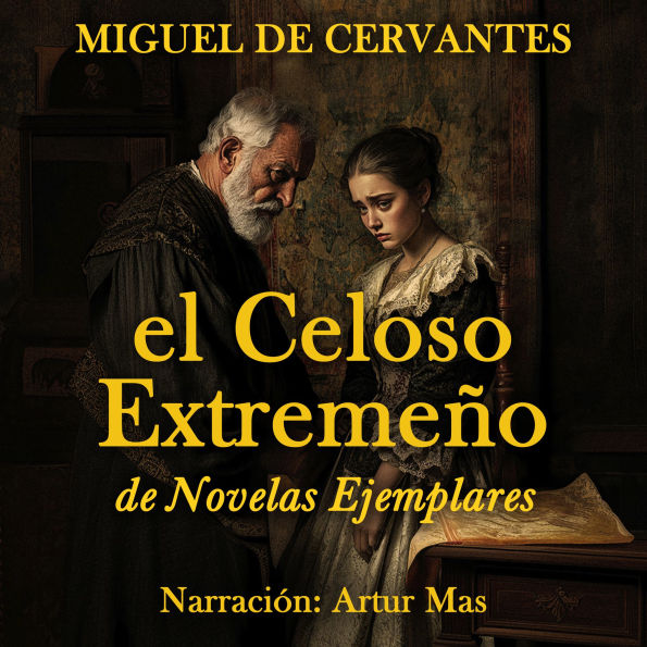 El Celoso Extremeño: de Novelas Ejemplares