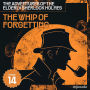Whip of Forgetting, The (The Adventures of the Elderly Sherlock Holmes, Episode 14)