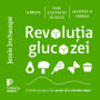 Revolu¿ia glucozei: Echilibrarea glicemiei poate s¿-¿i schimbe via¿a!