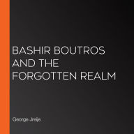 Bashir Boutros and the Forgotten Realm