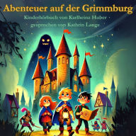 Abenteuer auf der Grimmburg: Rittergeschichten