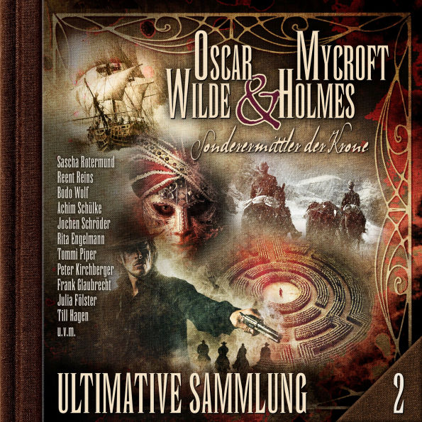 Oscar Wilde & Mycroft Holmes, Sonderermittler der Krone: Ultimative Sammlung Volume 2 (ungekürzt)