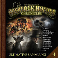 Sherlock Holmes Chronicles, Ultimative Sammlung Volume 4 (ungekürzt)