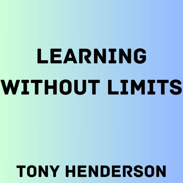 Learning Without Limits