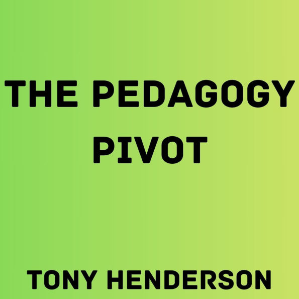 The Pedagogy Pivot