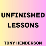 Unfinished Lessons