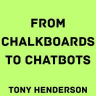 From Chalkboards to Chatbots