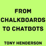 From Chalkboards to Chatbots
