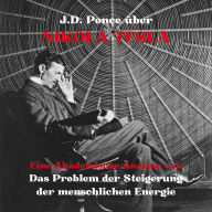 J.D. Ponce über Nikola Tesla: Eine Akademische Analyse von Das Problem der Steigerung der menschlichen Energie