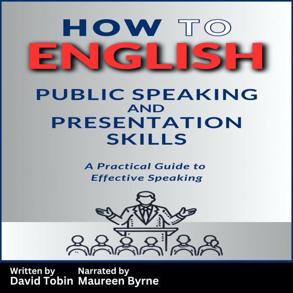 How to English: Public Speaking and Presentation Skills: A Practical Guide to Effective Speaking