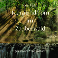 Klara und Tom im Zauberwald