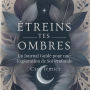 Étreins Tes Ombres: Un Journal Guidé pour une Exploration de Soi Profonde