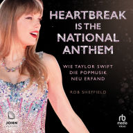 Heartbreak is the National Anthem: Wie Taylor Swift die Popmusik neu erfand
