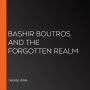 Bashir Boutros and the Forgotten Realm