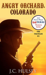 Angry Orchard, Colorado - The Traveler #3: A Classic Western