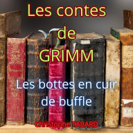 Les bottes en cuir de buffle: Les contes des frères GRIMM