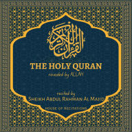 Holy Quran, The - Sheikh Abdul Rahman Al Majid