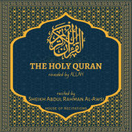 Holy Quran, The - Sheikh Abdul Rahman Al-Awsi