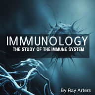 Immunology: The Study of the Immune System