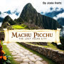 Machu Picchu: The Lost Incan City