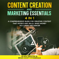 Content Creation & Marketing Essentials: 4 Book in 1: A Comprehensive Guide for Creating Content That Hooks and Sells, Make Money as a Video Influencer