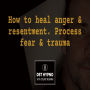 How to heal anger and resentment. Process fear and trauma - A guided meditation - DST Hypno with Stu Newman