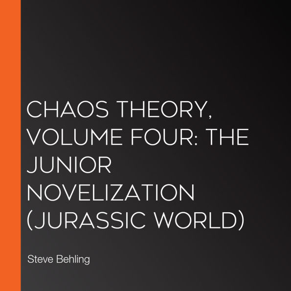 Chaos Theory, Volume Four: The Junior Novelization (Jurassic World)