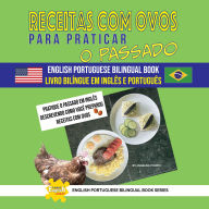 Receitas Com Ovos Para Praticar O Passado Livro Bilíngue Inglês Português