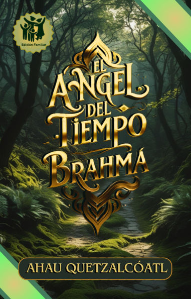 El Ángel Del Tiempo - Brahma, Libro 1 (Edición Familiar): Brahma (Abridged)