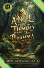 El Ángel Del Tiempo - Brahma, Libro 1 (Edición Familiar): Brahma (Abridged)