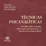 Técnicas Psicanalíticas: Um olhar sobre o manejo, intervenção, interpretação e os desafios do setting analítico