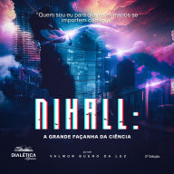 Nihall - A Grande Façanha da Ciência: quem sou eu para que os humanos se importem comigo?