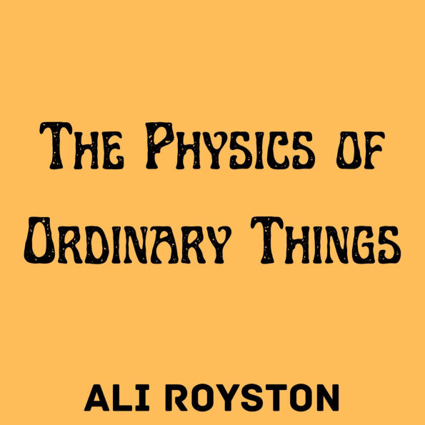 The Physics of Ordinary Things