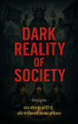 Dark Reality of Society