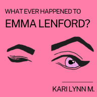 What Ever Happened to Emma Lenford?