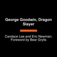 George Goodwin, Dragon Slayer: A Scouting Legend