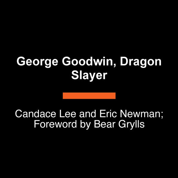 George Goodwin, Dragon Slayer: A Scouting Legend