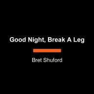 Good Night, Break A Leg: Life with Broadway Dads