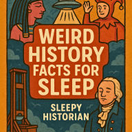 Weird History Facts For Sleep