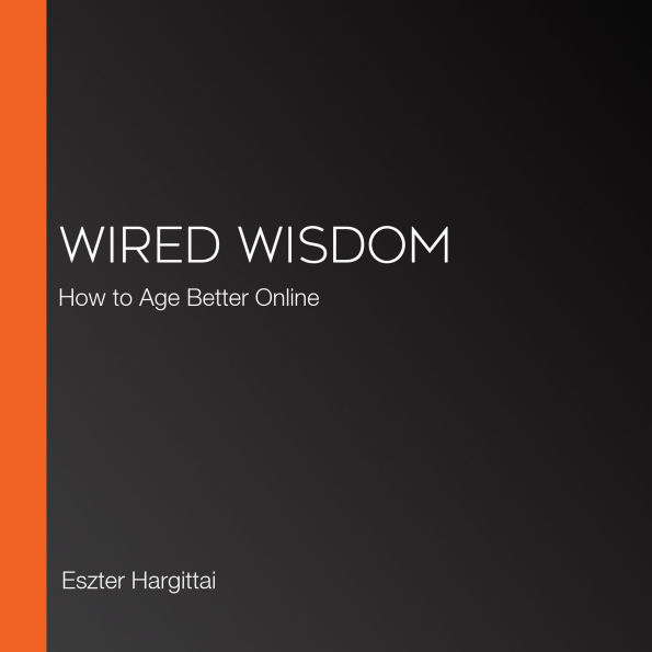 Wired Wisdom: How to Age Better Online