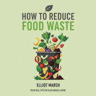 How To Reduce Food Waste